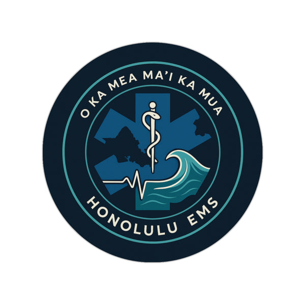 Honolulu EMS – “O Ka Mea Maʻi Ka Mua” Premium Sticker