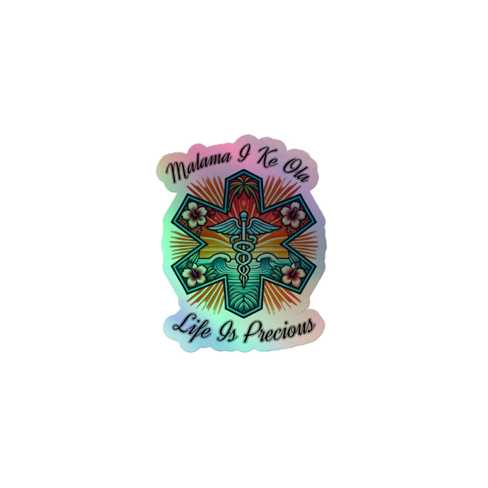 Malama I Ke Ola – Life Is Precious Holographic Sticker