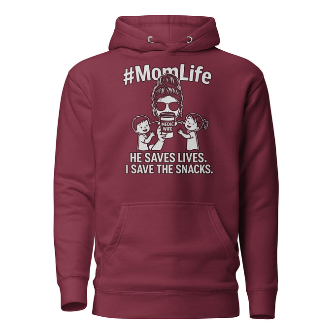 #MomLife Medic Wife Hoodie – He Saves Lives. I Save the Snacks.