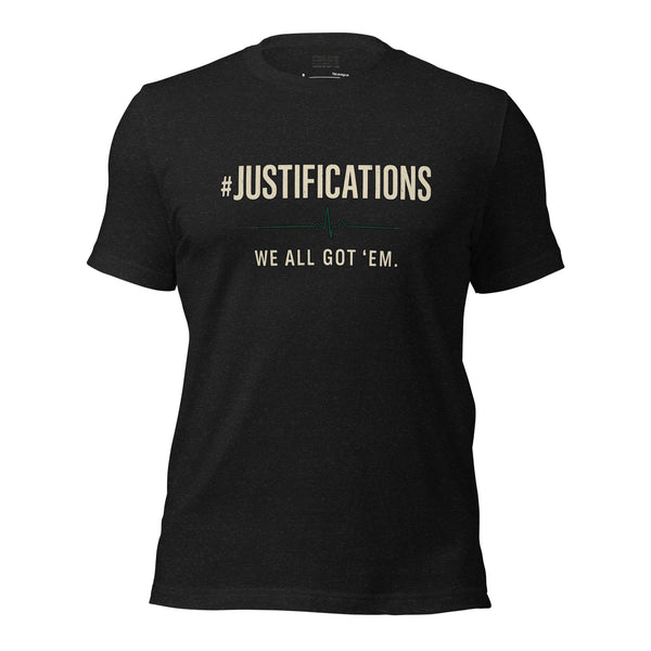 Men's #Justifications Tee – We All Got ‘Em