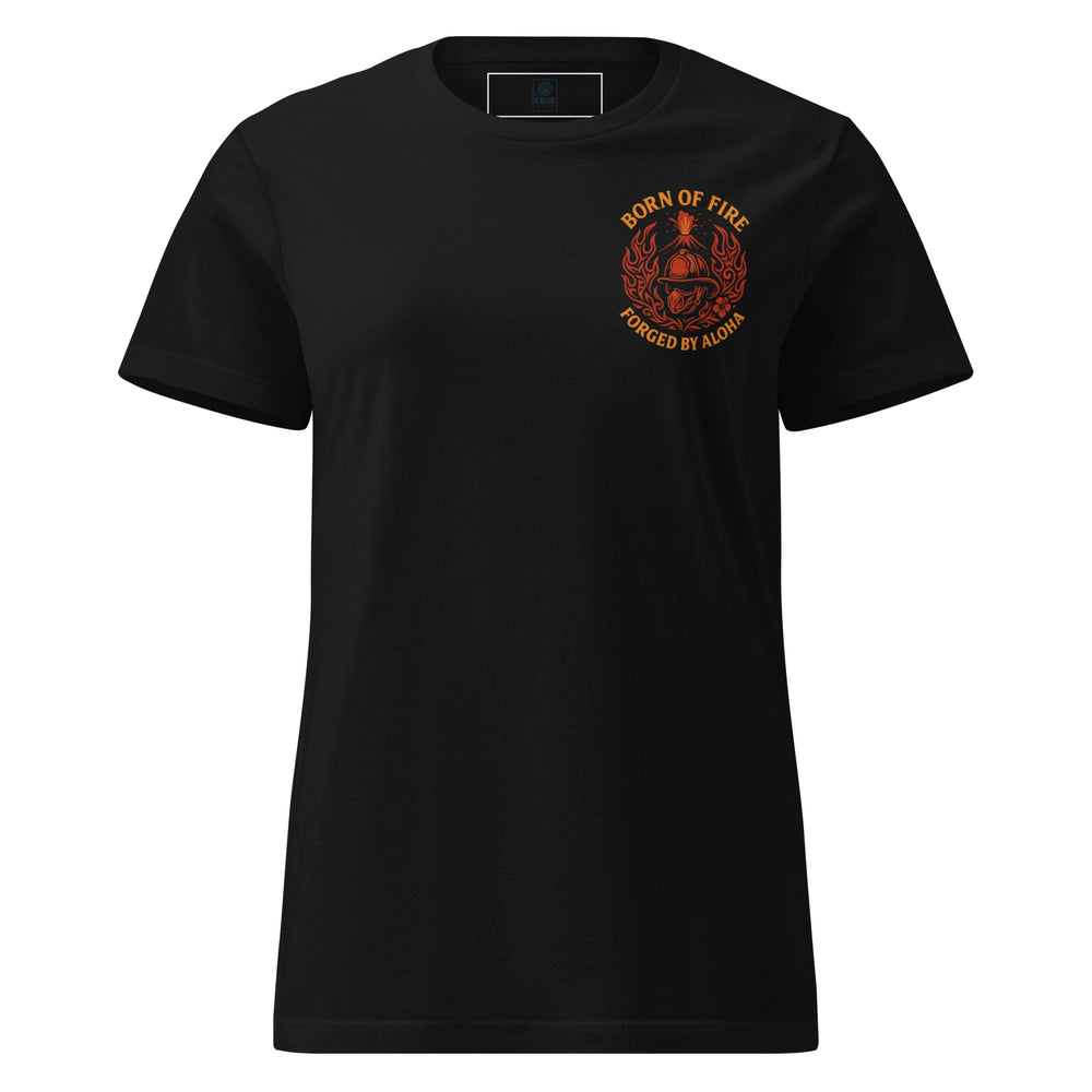 Born of Fire – Forged by Aloha Women’s Tee
