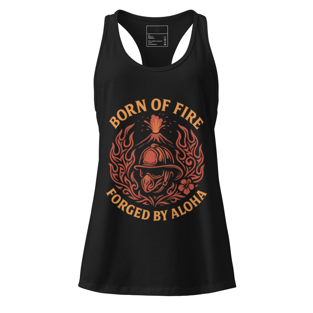 Born of Fire – Forged by Aloha Women’s Racerback Tank